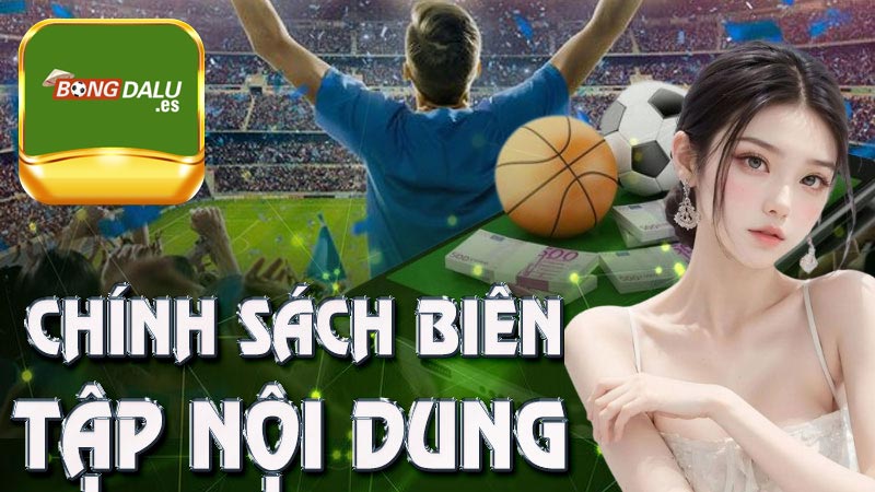 Chính sách biên tập nội dung BongDaLu