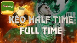 Kèo half time và full time là gì?